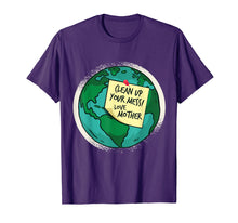 Load image into Gallery viewer, Clean Up Your Mess, Love Mother Earth Shirt
