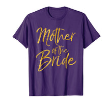 Load image into Gallery viewer, Mother of the Bride Shirt Cute Gold Bridal Mom Gift Shirt

