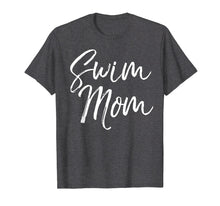 Load image into Gallery viewer, Swim Mom Shirt Fun Cute Sports Swimming Mother Tee
