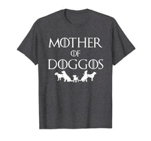 Load image into Gallery viewer, Mother of Dogs Hot 2017 T-Shirt | Women Mother Of Doggos Tee
