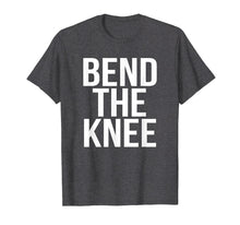 Load image into Gallery viewer, Bend The Knee To The Dragon Mother Queen Cosplay T-Shirt Tee
