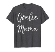 Load image into Gallery viewer, Goalie Mama Shirt Cute Lacrosse Mom Shirt for Women Mother

