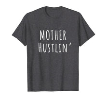 Load image into Gallery viewer, Funny Mom Life Shirt Mother Hustlin' Hustle Mama Gift
