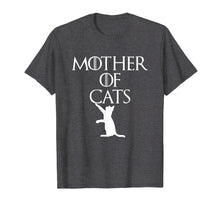 Load image into Gallery viewer, Mother Of Cats Sarcastic Novelty Gift Funny Kitty T Shirt
