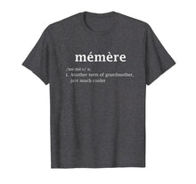 Load image into Gallery viewer, Memere Definition Funny French Grandma Mother Day Gifts Tee
