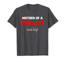 Load image into Gallery viewer, Mother of a Teenager Send Help shirt, 13th Birthday Shirt
