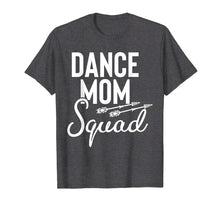 Load image into Gallery viewer, Dance Mom Squad T-Shirt for Mother Days gift
