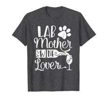 Load image into Gallery viewer, Lab Mother Wine Lover Cute Dog Mom T-Shirt
