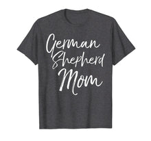 Load image into Gallery viewer, German Shepherd Mom Shirt Fun Dog Mother Tee

