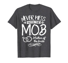 Load image into Gallery viewer, Mother Of The Bride Shirt Wedding Party MOB Mom T-Shirt
