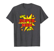 Load image into Gallery viewer, Super Mom T-Shirt Super Power Mother Mommy Gift
