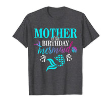 Load image into Gallery viewer, Mother Of The Birthday Mermaid Matching Family T-shirt
