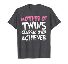 Load image into Gallery viewer, Mother Of Twins Classic Over Achiever Vintage Twin Mom Shirt
