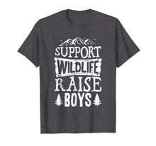Load image into Gallery viewer, Support Wildlife Raise Boys T shirt Mom Dad Mother Parents
