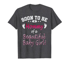 Load image into Gallery viewer, Soon To Be A Mommy Baby Girl Expecting Mother Gift T-Shirt
