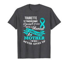 Load image into Gallery viewer, Tourette Syndrome Doesn't Come With a Manual Mother Shirt
