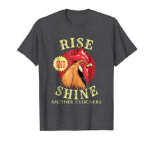 Load image into Gallery viewer, Rooster Rise And Shine Mother Cluckers T-Shirt
