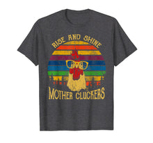 Load image into Gallery viewer, Rise and Shine mother Cluckers Chicken Retro Vintage Tshirt
