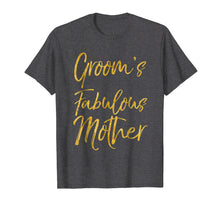 Load image into Gallery viewer, Groom's Fabulous Mother Shirt Cute Gold Bridal Mom Gift Tee
