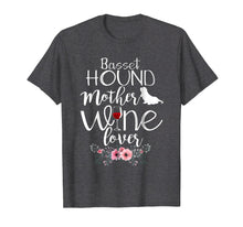 Load image into Gallery viewer, BASSET HOUND MOTHER WINE LOVER GIFT TSHIRT
