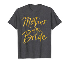 Load image into Gallery viewer, Mother of the Bride Shirt Cute Gold Bridal Mom Gift Shirt
