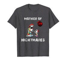 Load image into Gallery viewer, Mother of Nightmare Daughter Halloween Mom Costume T-shirt
