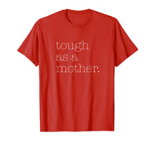 Load image into Gallery viewer, Covet + Pine: Tough As A Mother Tee
