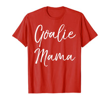 Load image into Gallery viewer, Goalie Mama Shirt Cute Lacrosse Mom Shirt for Women Mother
