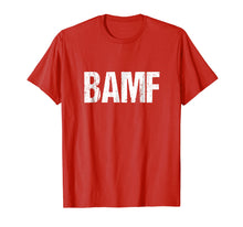 Load image into Gallery viewer, BAMF Bad Ass Mother Fucker Shirt Funny Gift Ideas
