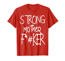Load image into Gallery viewer, Strong Mother F#ker T-shirt Bodybuilder
