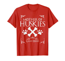 Load image into Gallery viewer, Mother of Huskies Game of Bones t-shirt shirt Love your dog

