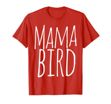Load image into Gallery viewer, Mama bird shirt for a mother bird t-shirt mother's day tee
