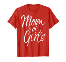 Load image into Gallery viewer, Mom of Girls Shirt Fun Cute Mother of Little Girls Tee
