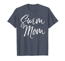 Load image into Gallery viewer, Swim Mom Shirt Fun Cute Sports Swimming Mother Tee
