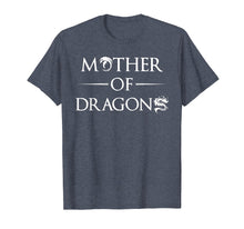 Load image into Gallery viewer, Mother Of Dragons Fan Dragon T-Shirt Good Gift For A Fan
