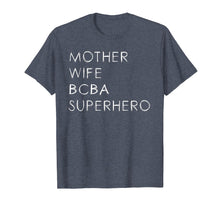 Load image into Gallery viewer, BCBA shirt for Mother Mom Behavior Analyst Gift
