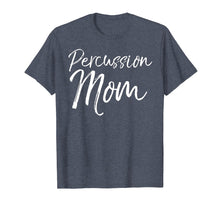 Load image into Gallery viewer, Percussion Mom Shirt Cute Marching Band Mother Tshirt Women
