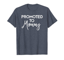 Load image into Gallery viewer, Mom to Be T-Shirt Promoted to Mommy New First Time Mother
