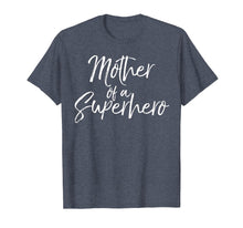 Load image into Gallery viewer, Mother of a Superhero Shirt Fun Mom Halloween Costume Tee
