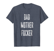 Load image into Gallery viewer, Bad Mother Fucker T-Shirt | Bad Motherfucker Workout Shirt
