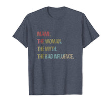 Load image into Gallery viewer, Mami the woman myth bad influence tshirt for Mother
