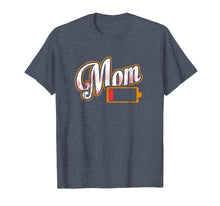 Load image into Gallery viewer, Mom Battery Low Tired Mother T-Shirt
