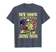 Load image into Gallery viewer, My Son Has Your Back - Proud Army Mom Shirt Mother Gifts
