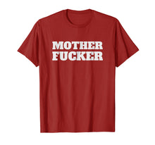 Load image into Gallery viewer, MOTHER FUCKER T-Shirt
