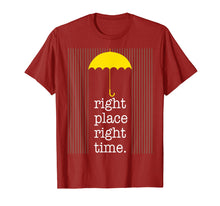 Load image into Gallery viewer, Right Place Right Time Met Mother T Shirt
