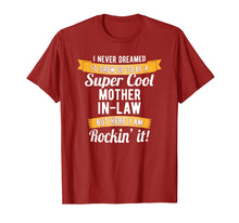 Load image into Gallery viewer, I Never Dreamed I'd Be A Mother In Law Rockin It T-Shirt
