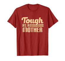 Load image into Gallery viewer, Tough as a Mother T-Shirt
