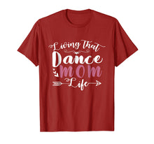 Load image into Gallery viewer, Living That Dance Mom Life Shirt Gift For Mother
