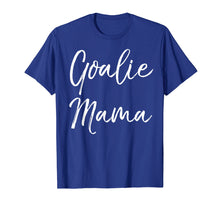 Load image into Gallery viewer, Goalie Mama Shirt Cute Lacrosse Mom Shirt for Women Mother
