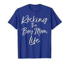 Load image into Gallery viewer, Rocking the Boy Mom Life Shirt Fun Cute Mother Tee
